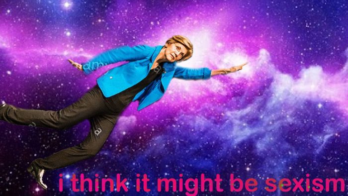 imagine of Elizabeth Warren apparently flying through space with the caption "i think it might be sexism"