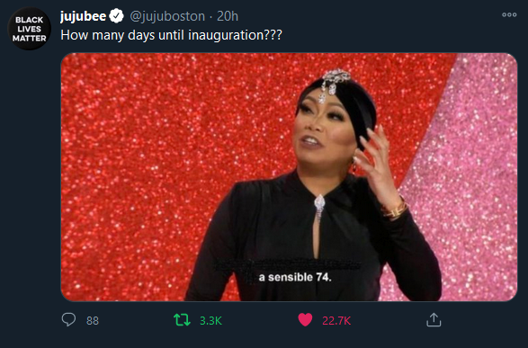 twitter screenshot from Jujubee with the caption "how many days until the inauguration" and a picture of her playing Eartha Kitt in the Snatch Game of Love saying "a sensible 74"