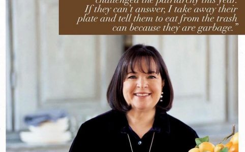 a picture of Ina Garten that says "Holiday Hosting Tip: For a personal touch, I like to go around the table and ask each guest how they've challenged the patriarchythis year. If they can't answer, I take away their plate and tell them to eat from the trash because they are garbage."