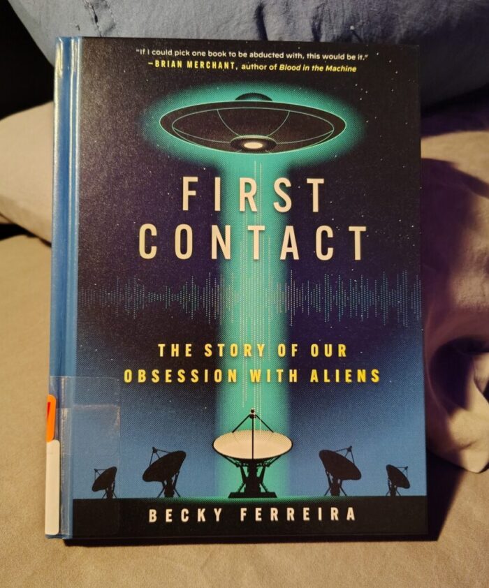 hardback book: First Contact: The Story of Our Obsession with Alients