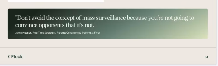 Quote from the Flock "How to speak to City councils about public safety technology" guide reading "Don't avoid the concept of mass surveillance because you're not going to convince opponents that it's not."